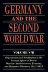 Germany And The Second World War V. 5 ii - Organization And Mobilization In The German Sphere Of Power: Wartime Administration E