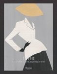 Dior: The Bar Suit - The New Look Revolution Hardcover
