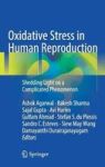 Oxidative Stress In Human Reproduction - Shedding Light On A Complicated Phenomenon Hardcover 1ST Ed. 2017