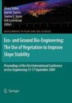 Eco- And Ground Bio-engineering: The Use Of Vegetation To Improve Slope Stability - Proceedings Of The First International Confe