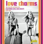 Love Charms - 1957-1962 West Coast Hits And Rarities From California Girls And Groups Cd