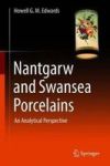 Nantgarw And Swansea Porcelains - An Analytical Perspective Hardcover 1ST Ed. 2018