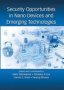 Security Opportunities In Nano Devices And Emerging Technologies   Paperback