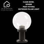Round Clear Bowl Fitting Outdoor Pillar Light - 200MM