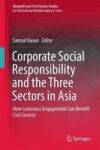 Corporate Social Responsibility And The Three Sectors In Asia - How Conscious Engagement Can Benefit Civil Society Hardcover 1ST