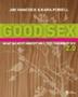 Good Sex 2.0: What   Almost   Nobody Will Tell You About Sex - A Student Journal   Paperback Revised Edition