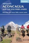 Aconcagua And The Southern Andes - Horcones Valley Normal And Vacas Valley Polish Glacier Ascent Routes Paperback 3RD Revised Ed