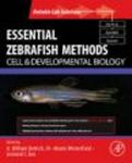 Essential Zebrafish Methods: Cell and Developmental Biology Reliable Lab Solutions