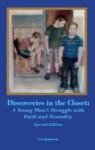 Discoveries In The Closet - A Young Man& 39 S Struggle With Faith And Sexuality--special Edition Hardcover