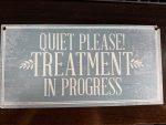 Treatment In Progress Sign Demo