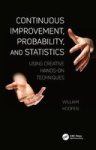 Continuous Improvement Probability And Statistics - Using Creative Hands-on Techniques Hardcover