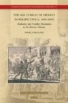 The 1624 Tumult Of Mexico In Perspective C. 1620-1650 - Authority And Conflict Resolution In The Iberian Atlantic English Spanis
