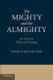 The Mighty And The Almighty - An Essay In Political Theology   Paperback