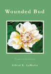 Wounded Bud: Poems For Meditation