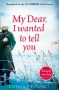 My Dear I Wanted To Tell You   Paperback