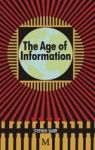 The Age Of Information - The Past Development And Future Significance Of Computing And Communications Hardcover