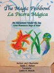 The Magic Fishbowl La Pecera Magica: An Adventure Under The Sea Una Aventura Bajo El Mar Colibri Children's Adventures