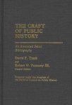 The Craft Of Public History: An Annotated Select Bibliography