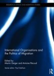 International Organisations And The Politics Of Migration Hardcover