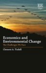 Economics And Environmental Change - The Challenges We Face Hardcover