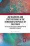 Aid Relations And State Reforms In The Democratic Republic Of The Congo - The Politics Of Mutual Accommodation And Administrative Neglect   Paperback