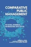 Comparative Public Management - Why National Environmental And Organizational Context Matters Paperback