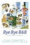 Bye Bye B&b - More From Behind The Scenes At A Highland B&b   Paperback