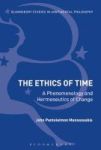 The Ethics Of Time - A Phenomenology And Hermeneutics Of Change Hardcover