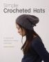 Simple Crochet Hats - 15 Beautiful Designs To Create With Ease   Paperback