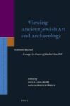 Viewing Ancient Jewish Art And Archaeology - Vehinnei Rachel - Essays In Honor Of Rachel Hachlili Hardcover