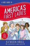 A Kids& 39 Guide To America& 39 S First Ladies Paperback