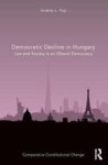 Democratic Decline In Hungary - Law And Society In An Illiberal Democracy Hardcover
