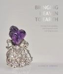 Bringing Heaven To Earth: Silver Jewellery And Ornament In The Late Qing Dynasty Paperback