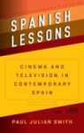 Spanish Lessons - Cinema And Television In Contemporary Spain Hardcover