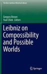 Leibniz On Compossibility And Possible Worlds Hardcover 1ST Ed. 2016