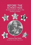 Before The Echoes Fade - An Entertainers Life In The Shadow Of Fame Hardcover
