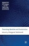 Theorizing Identities And Social Action Hardcover