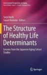 The Structure Of Healthy Life Determinants - Lesson From The Japanese Aging Cohort Studies Hardcover 1ST Ed. 2018