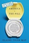 America and the Pill - A History of Promise, Peril, and Liberation Paperback