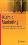 Islamic Marketing 2016 - Understanding The Socio-economic Cultural And Politico-legal Environment Hardcover 1st Ed. 2016
