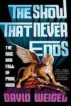 The Show That Never Ends - The Rise And Fall Of Prog Rock Paperback