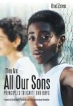 They Are All Our Sons - Principles To Ignite Our Boys Hardcover