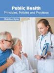 Public Health: Principles Policies And Practices Hardcover
