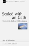Sealed With An Oath - Covenant In God& 39 S Unfolding Purpose Paperback