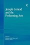 Joseph Conrad And The Performing Arts   Hardcover New Ed
