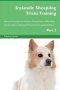 Icelandic Sheepdog Tricks Training Icelandic Sheepdog Tricks & Games Training Tracker & Workbook. Includes - Icelandic Sheepdog Multi-level Tricks Games & Agility. Part 2   Paperback