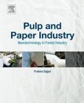 Pulp And Paper Industry: Nanotechnology In Forest Industry