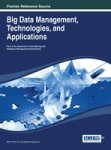 Big Data Management Technologies And Applications Advances In Data Mining And Database Management
