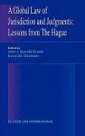 A Global Law Of Jurisdiction And Judgment - Lessons From The Hague Hardcover