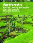Agroforestry: Towards Creating Sustainable Land-use Systems Hardcover